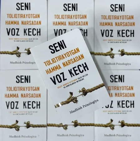 Seni toliqtirayotgan hamma narsadan voz kech: Hissiy manipulyatsiyadan ozod bo'ling va baxtli hayot quring