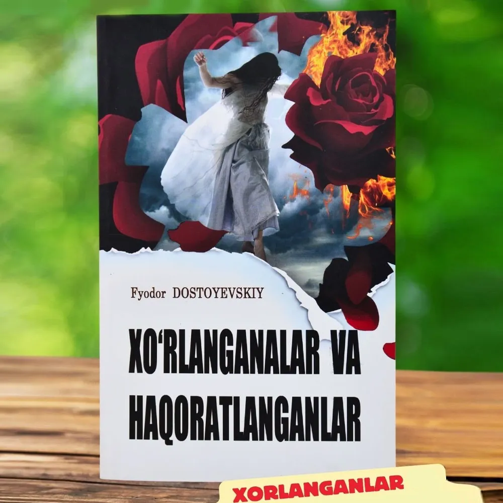 Fyodor Dostoevskiy: Qorlang'anlar hám haqaretlengenler - Adam qalbiniń quramalı dúnyası