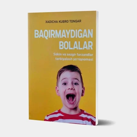 “Baqirmaydigan bolalar”: Sokir va sezgir farzandlar tarbiyasi qoʻllanmasi