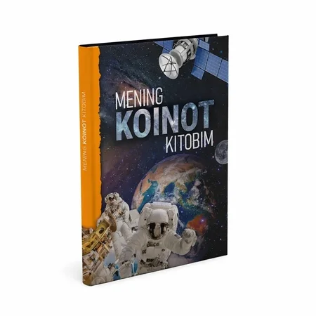 Mening Koinot Kitobim: Cheksiz Fazoning Sirli Olami, Sayyoralar va Yulduzlar Sayohati